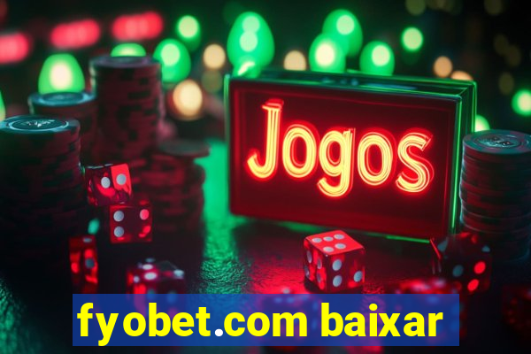 fyobet.com baixar